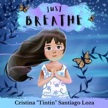 Just Breathe, Paperback/Cristina Tintin B. Santiago Loza
