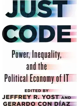Just Code. Power, Inequality, and the Political Economy of IT, Paperback/***