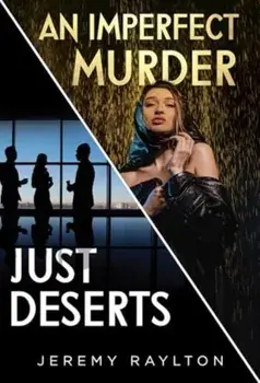 Just Deserts / An Imperfect Murder, Paperback/Jeremy Raylton