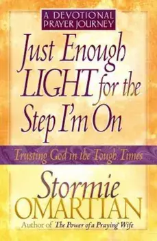 Just Enough Light for the Step I'm On--A Devotional Prayer Journey, Paperback/Stormie Omartian