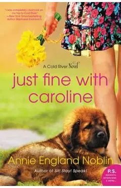 Just Fine with Caroline - Annie England Noblin