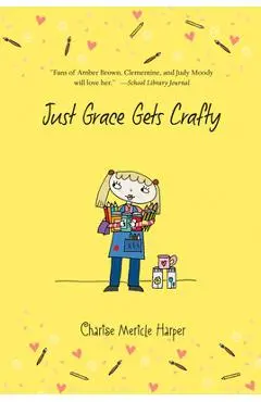 Just Grace Gets Crafty, 12 - Charise Mericle Harper