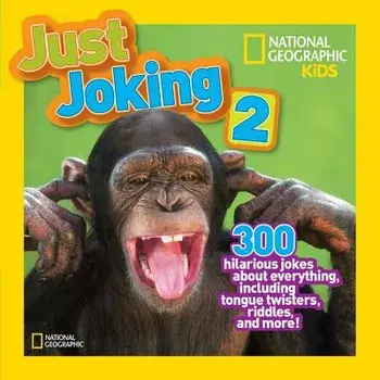 Just Joking 2: 300 Hilarious Jokes about Everything, Including Tongue Twisters, Riddles, and More!, Paperback/NationalGeographic Kids