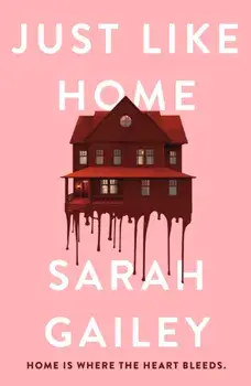 Just Like Home. A must-read, dark thriller full of unpredictable secrets, Paperback/Sarah Gailey