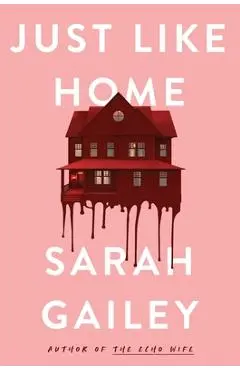 Just Like Home - Sarah Gailey