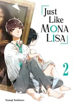 Just Like Mona Lisa 02, Paperback/Tsumuji Yoshimura