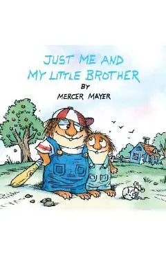 Just Me and My Little Brother (Little Critter) - Mercer Mayer