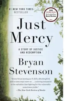 Just Mercy: A Story of Justice and Redemption, Paperback/Bryan Stevenson