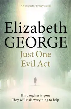Just One Evil Act. An Inspector Lynley Novel: 15, Paperback/Elizabeth George