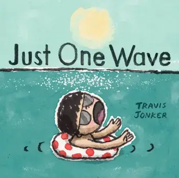 Just One Wave. A Picture Book, Hardback/Travis Jonker