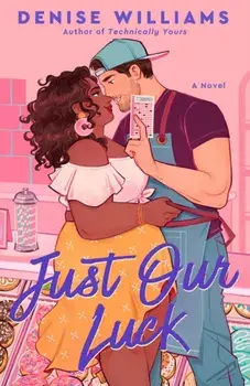 Just Our Luck, Paperback/Denise Williams
