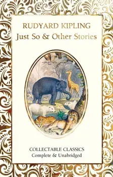 Just So & Other Stories, Hardback/R. Kipling