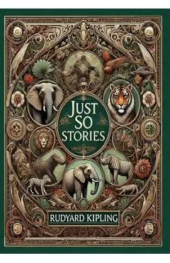 Just So Stories (Collector's Edition) (Illustrated) (Laminated Hardback with Jacket) - Rudyard Kipling