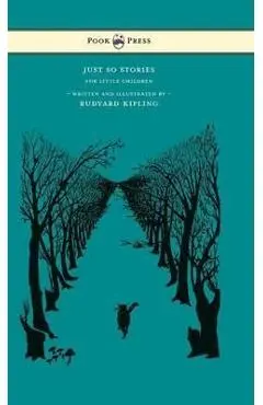 Just So Stories - For Little Children - Written and Illustrated by Rudyard Kipling - Rudyard Kipling