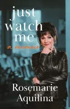 Just Watch Me, Paperback/Rosemarie Aquilina