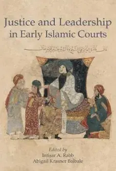 Justice and Leadership in Early Islamic Courts, Hardback/***