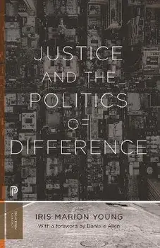 Justice and the Politics of Difference, Paperback/Iris Marion Young