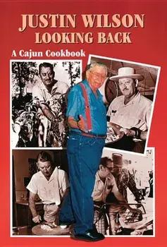 Justin Wilson Looking Back: A Cajun Cookbook, Paperback/Justin Wilson