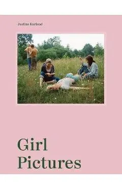 Justine Kurland: Girl Pictures - Justine Kurland