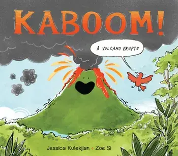 Kaboom! A Volcano Erupts, Hardback/Jessica Kulekjian