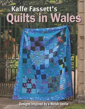 Kaffe Fassett Quilts In Wales, Paperback/Fassett