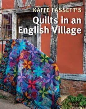 Kaffe Fassett's Quilts in an English Village, Paperback/Kaffe Fassett