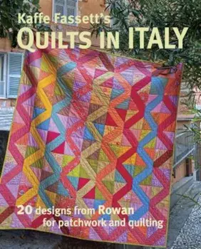 Kaffe Fassett's Quilts in Italy: 20 Designs from Rowan for Patchwork and Quilting, Paperback/Kaffe Fassett
