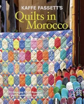 Kaffe Fassett's Quilts in Morocco: 20 Designs from Rowan for Patchwork and Quilting, Paperback/Kaffe Fassett