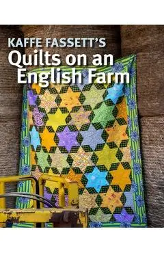 Kaffe Fassett's Quilts on an English Farm - Kaffe Fassett