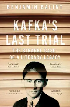 Kafka's Last Trial. The Case of a Literary Legacy, Paperback/Benjamin Balint