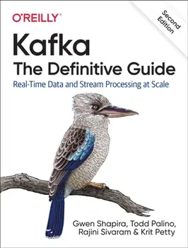 Kafka - The Definitive Guide. Real-Time Data and Stream Processing at Scale, 2 Revised edition, Paperback/Rajini Sivaram
