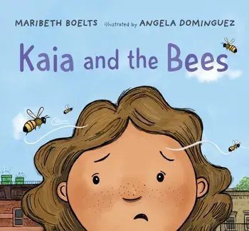 Kaia and the Bees, Hardcover/Maribeth Boelts