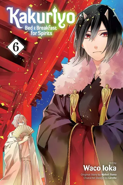 Kakuriyo: Bed and Breakfast for Spirits, Vol. 6