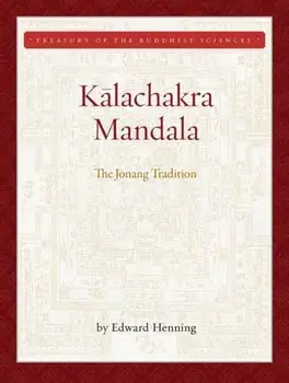 Kalachakra Mandala. The Jonang Tradition, Hardback/Edward Henning