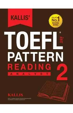 Kallis' TOEFL iBT Pattern Reading 2: Analyst (College Test Prep 2016 + Study Guide Book + Practice Test + Skill Building - TOEFL iBT 2016) - Kallis