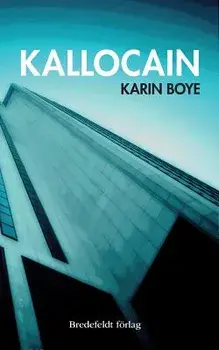 Kallocain: Roman Fr n 2000-Talet, Paperback/Karin Boye