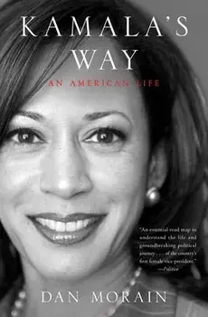 Kamala's Way: An American Life, Paperback/Dan Morain