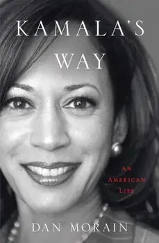 Kamala's Way, Paperback/Dan Morain