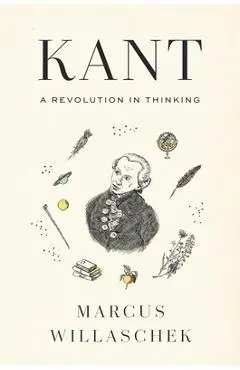 Kant: A Revolution in Thinking - Marcus Willaschek