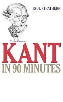 Kant in 90 Minutes/Paul Strathern