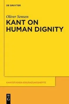 Kant on Human Dignity, Paperback/Oliver Sensen