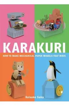 Karakuri: How to Make Mechanical Paper Models That Move - Keisuke Saka