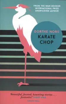 Karate Chop, Paperback/Dorthe Nors