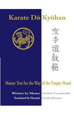 Karate Do Kyohan: Master Text for the Way of the Empty-Hand - Harumi Suzuki-johnston