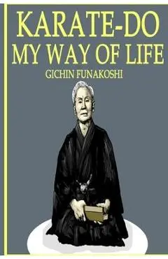 Karate-Do: My Way of Life - Gichin Funakoshi