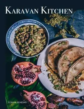 Karavan Kitchen, Hardback/Soraya (Soraya Beheshti) Beheshti