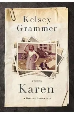 Karen: A Brother Remembers - Kelsey Grammer