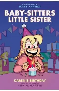 Karen's Birthday: A Graphic Novel (Baby-Sitters Little Sister #6) (Adapted Edition) - Ann M. Martin