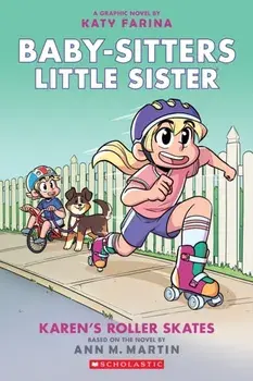 Karen's Roller Skates (Baby-Sitters Little Sister Graphic Novel #2): A Graphix Book, Volume 2, Paperback/Ann M. Martin