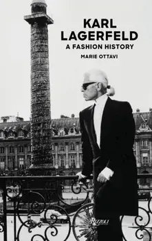 Karl Lagerfeld. A Fashion History, Hardback/Marie Ottavi